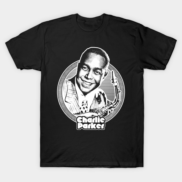 Charlie Parker  // Retro Jazz Music Fan Design T-Shirt by DankFutura